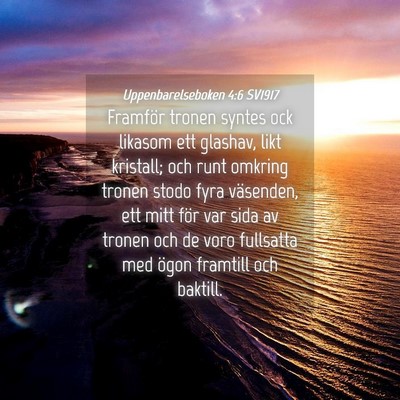 Picture 04 - Uppenbarelseboken 4:6 SV1917 - Framför tronen syntes ock likasom ett glashav, - Bible Verse Picture