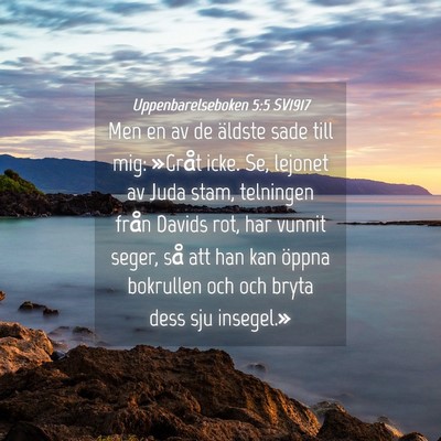 Picture 04 - Uppenbarelseboken 5:5 SV1917 - Men en av de äldste sade till mig: »Gråt icke. - Bible Verse Picture