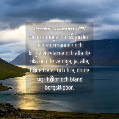 Picture 04 - Uppenbarelseboken 6:15 SV1917 - Och konungarna på jorden och stormännen och - Bible Verse Picture