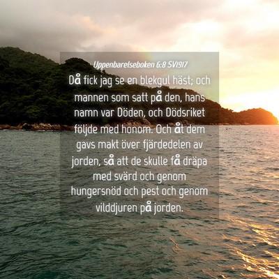 Picture 04 - Uppenbarelseboken 6:8 SV1917 - Då fick jag se en blekgul häst; och mannen som - Bible Verse Picture