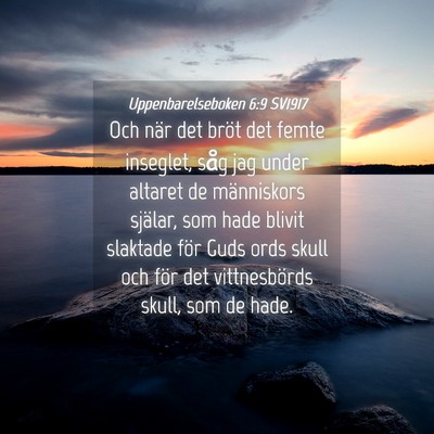 Picture 04 - Uppenbarelseboken 6:9 SV1917 - Och när det bröt det femte inseglet, såg jag - Bible Verse Picture