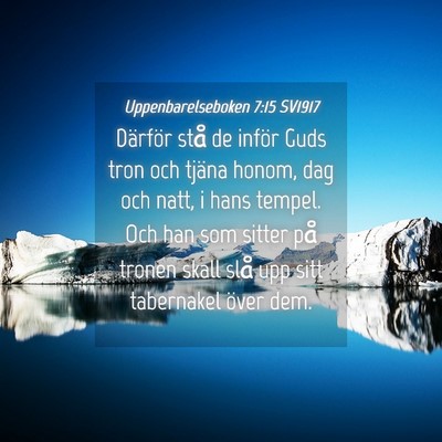 Picture 04 - Uppenbarelseboken 7:15 SV1917 - Därför stå de inför Guds tron och tjäna - Bible Verse Picture