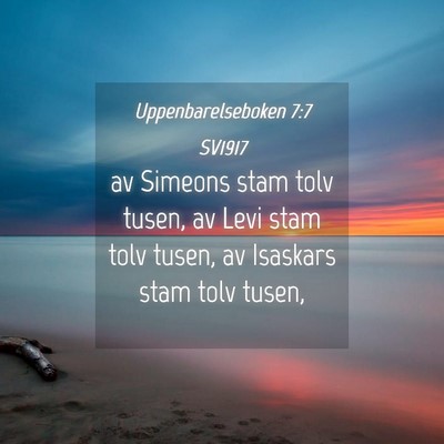 Picture 04 - Uppenbarelseboken 7:7 SV1917 - av Simeons stam tolv tusen, av Levi stam tolv - Bible Verse Picture