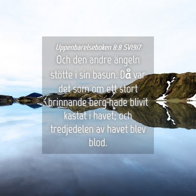 Picture 04 - Uppenbarelseboken 8:8 SV1917 - Och den andre ängeln stötte i sin basun. Då - Bible Verse Picture