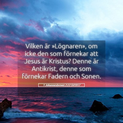Picture 05 - 1 Johannesbrevet 2:22 SV1917 - Vilken är »Lögnaren», om icke den som - Bible Verse Picture