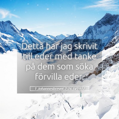 Picture 05 - 1 Johannesbrevet 2:26 SV1917 - Detta har jag skrivit till eder med tanke på dem - Bible Verse Picture
