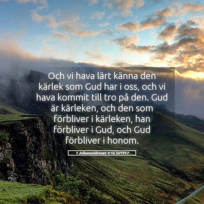 Picture 05 - 1 Johannesbrevet 4:16 SV1917 - Och vi hava lärt känna den kärlek som Gud har - Bible Verse Picture