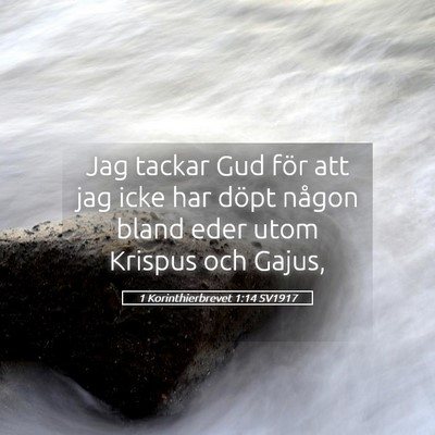 Picture 05 - 1 Korinthierbrevet 1:14 SV1917 - Jag tackar Gud för att jag icke har döpt någon - Bible Verse Picture