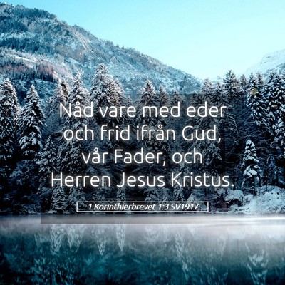 Picture 05 - 1 Korinthierbrevet 1:3 SV1917 - Nåd vare med eder och frid ifrån Gud, vår - Bible Verse Picture