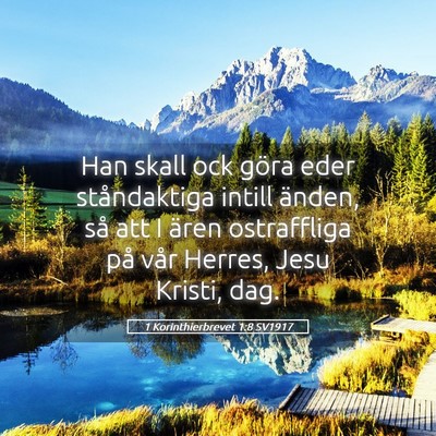 Picture 05 - 1 Korinthierbrevet 1:8 SV1917 - Han skall ock göra eder ståndaktiga intill - Bible Verse Picture