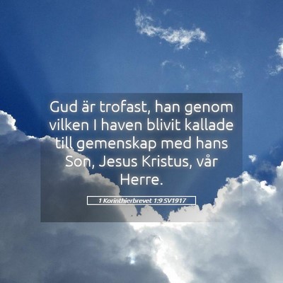 Picture 05 - 1 Korinthierbrevet 1:9 SV1917 - Gud är trofast, han genom vilken I haven blivit - Bible Verse Picture