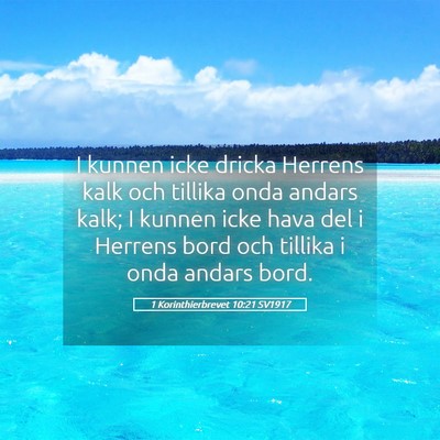 Picture 05 - 1 Korinthierbrevet 10:21 SV1917 - I kunnen icke dricka Herrens kalk och tillika - Bible Verse Picture