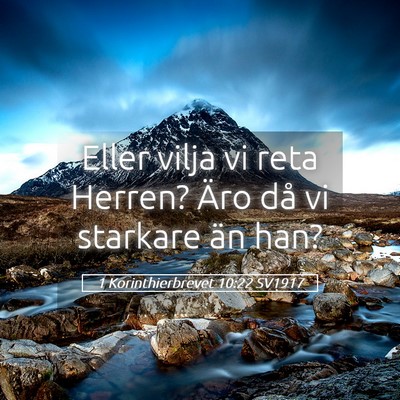 Picture 05 - 1 Korinthierbrevet 10:22 SV1917 - Eller vilja vi reta Herren? Äro då vi starkare - Bible Verse Picture