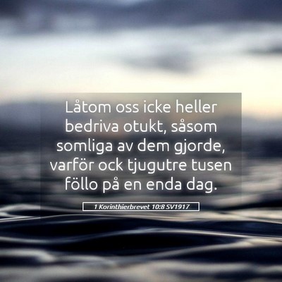 Picture 05 - 1 Korinthierbrevet 10:8 SV1917 - Låtom oss icke heller bedriva otukt, såsom - Bible Verse Picture