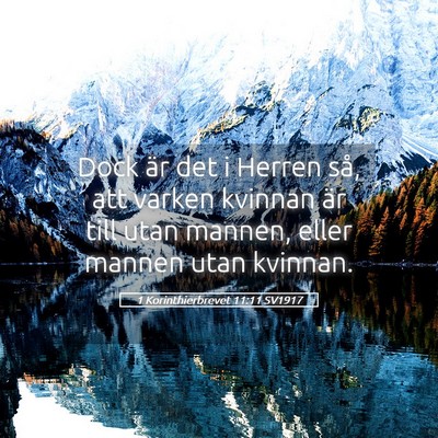 Picture 05 - 1 Korinthierbrevet 11:11 SV1917 - Dock är det i Herren så, att varken kvinnan är - Bible Verse Picture