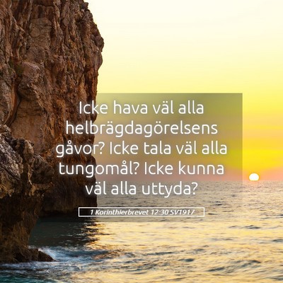 Picture 05 - 1 Korinthierbrevet 12:30 SV1917 - Icke hava väl alla helbrägdagörelsens gåvor? - Bible Verse Picture