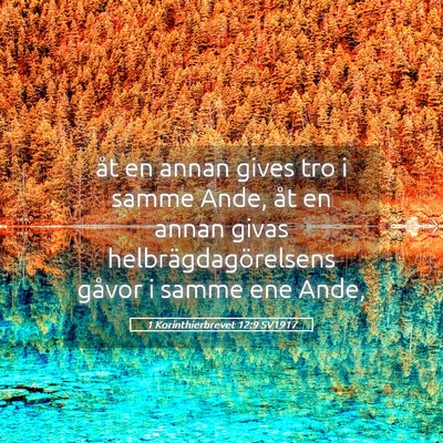 Picture 05 - 1 Korinthierbrevet 12:9 SV1917 - åt en annan gives tro i samme Ande, åt en annan - Bible Verse Picture