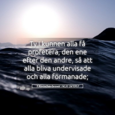 Picture 05 - 1 Korinthierbrevet 14:31 SV1917 - Ty I kunnen alla få profetera, den ene efter den - Bible Verse Picture