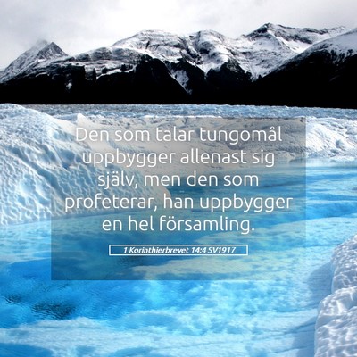 Picture 05 - 1 Korinthierbrevet 14:4 SV1917 - Den som talar tungomål uppbygger allenast sig - Bible Verse Picture