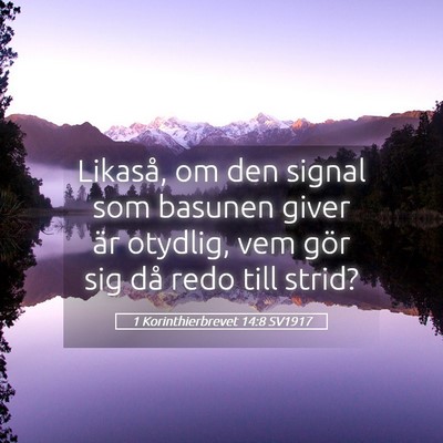 Picture 05 - 1 Korinthierbrevet 14:8 SV1917 - Likaså, om den signal som basunen giver är - Bible Verse Picture