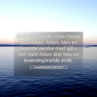 Picture 05 - 1 Korinthierbrevet 15:45 SV1917 - Så är ock skrivet: »Den första människan, - Bible Verse Picture