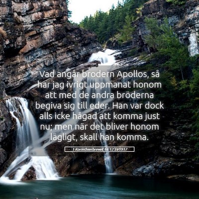 Picture 05 - 1 Korinthierbrevet 16:12 SV1917 - Vad angår brodern Apollos, så har jag ivrigt - Bible Verse Picture