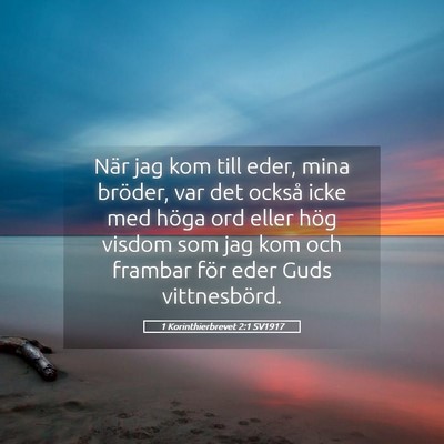 Picture 05 - 1 Korinthierbrevet 2:1 SV1917 - När jag kom till eder, mina bröder, var det - Bible Verse Picture