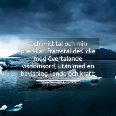 Picture 05 - 1 Korinthierbrevet 2:4 SV1917 - Och mitt tal och min predikan framställdes icke - Bible Verse Picture
