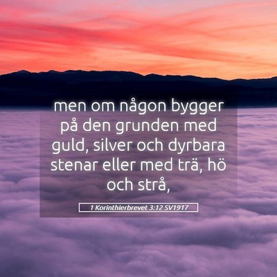Picture 05 - 1 Korinthierbrevet 3:12 SV1917 - men om någon bygger på den grunden med guld, - Bible Verse Picture