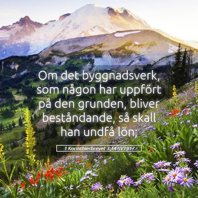 Picture 05 - 1 Korinthierbrevet 3:14 SV1917 - Om det byggnadsverk, som någon har uppfört på - Bible Verse Picture