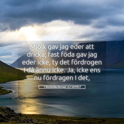 Picture 05 - 1 Korinthierbrevet 3:2 SV1917 - Mjölk gav jag eder att dricka; fast föda gav - Bible Verse Picture