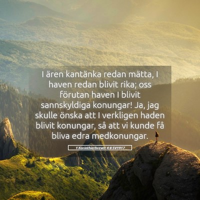 Picture 05 - 1 Korinthierbrevet 4:8 SV1917 - I ären kantänka redan mätta, I haven redan - Bible Verse Picture