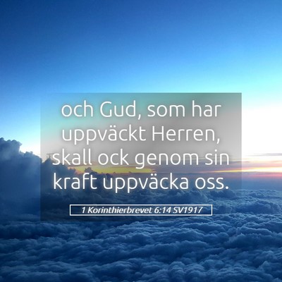 Picture 05 - 1 Korinthierbrevet 6:14 SV1917 - och Gud, som har uppväckt Herren, skall ock - Bible Verse Picture