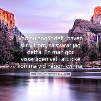 Picture 05 - 1 Korinthierbrevet 7:1 SV1917 - Vad nu angår det I haven skrivit om, så svarar - Bible Verse Picture