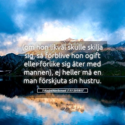 Picture 05 - 1 Korinthierbrevet 7:11 SV1917 - (om hon likväl skulle skilja sig, så förblive - Bible Verse Picture