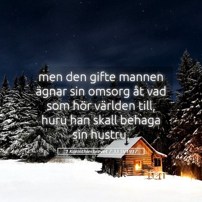Picture 05 - 1 Korinthierbrevet 7:33 SV1917 - men den gifte mannen ägnar sin omsorg åt vad - Bible Verse Picture
