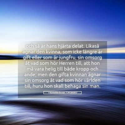 Picture 05 - 1 Korinthierbrevet 7:34 SV1917 - och så är hans hjärta delat. Likaså ägnar - Bible Verse Picture