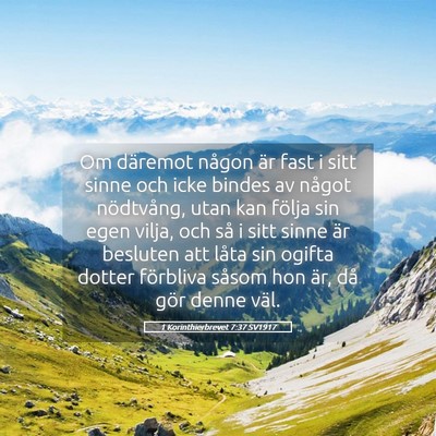 Picture 05 - 1 Korinthierbrevet 7:37 SV1917 - Om däremot någon är fast i sitt sinne och icke - Bible Verse Picture