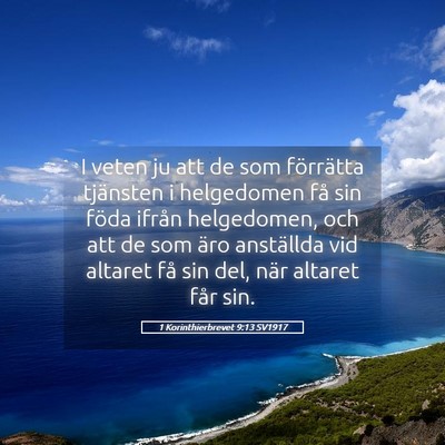 Picture 05 - 1 Korinthierbrevet 9:13 SV1917 - I veten ju att de som förrätta tjänsten i - Bible Verse Picture