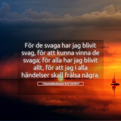 Picture 05 - 1 Korinthierbrevet 9:22 SV1917 - För de svaga har jag blivit svag, för att kunna - Bible Verse Picture