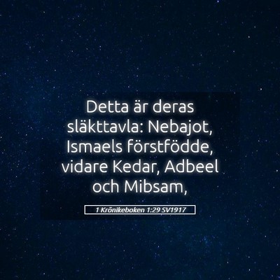 Picture 05 - 1 Krönikeboken 1:29 SV1917 - Detta är deras släkttavla: Nebajot, Ismaels - Bible Verse Picture