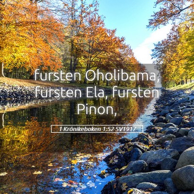 Picture 05 - 1 Krönikeboken 1:52 SV1917 - fursten Oholibama, fursten Ela, fursten - Bible Verse Picture