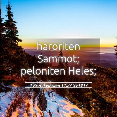 Picture 05 - 1 Krönikeboken 11:27 SV1917 - haroriten Sammot; peloniten - Bible Verse Picture
