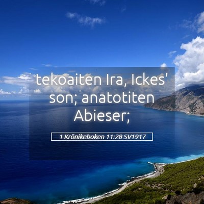 Picture 05 - 1 Krönikeboken 11:28 SV1917 - tekoaiten Ira, Ickes' son; anatotiten - Bible Verse Picture