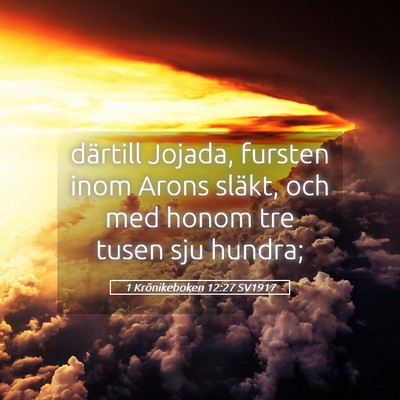 Picture 05 - 1 Krönikeboken 12:27 SV1917 - därtill Jojada, fursten inom Arons släkt, och - Bible Verse Picture