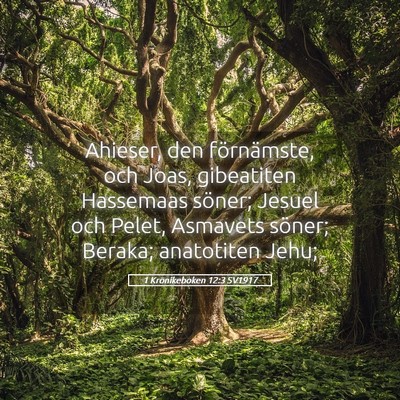 Picture 05 - 1 Krönikeboken 12:3 SV1917 - Ahieser, den förnämste, och Joas, gibeatiten - Bible Verse Picture