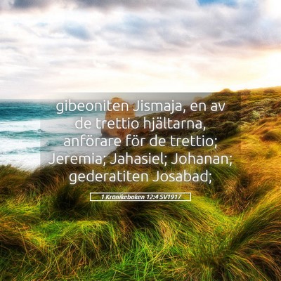 Picture 05 - 1 Krönikeboken 12:4 SV1917 - gibeoniten Jismaja, en av de trettio hjältarna, - Bible Verse Picture