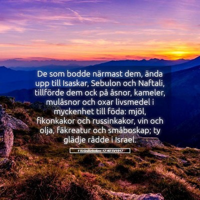 Picture 05 - 1 Krönikeboken 12:40 SV1917 - De som bodde närmast dem, ända upp till - Bible Verse Picture