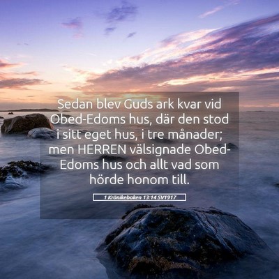 Picture 05 - 1 Krönikeboken 13:14 SV1917 - Sedan blev Guds ark kvar vid Obed-Edoms hus, där - Bible Verse Picture