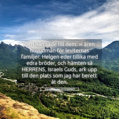 Picture 05 - 1 Krönikeboken 15:12 SV1917 - Och han sade till dem: »I ären huvudmän för - Bible Verse Picture